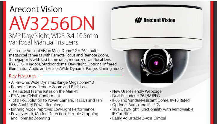 Arecont AV3256DN IP Dome Camera - H.264, 3MP, Day/Night, WDR, Varifocal Manual Iris Lens, Indoor/Outdoor, Wide Dynamic Range, Infared Illuminator Arecont AV3256DN IP Dome Camera - H.264, 3MP, Day/Night, WDR, Varifocal Manual Iris Lens, Indoor/Outdoor, Wide Dynamic Range, Infared Illuminator